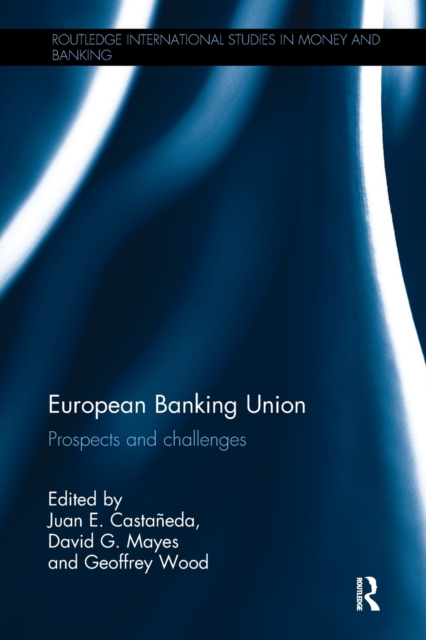 European Banking Union : Prospects and challenges, Paperback / softback Book