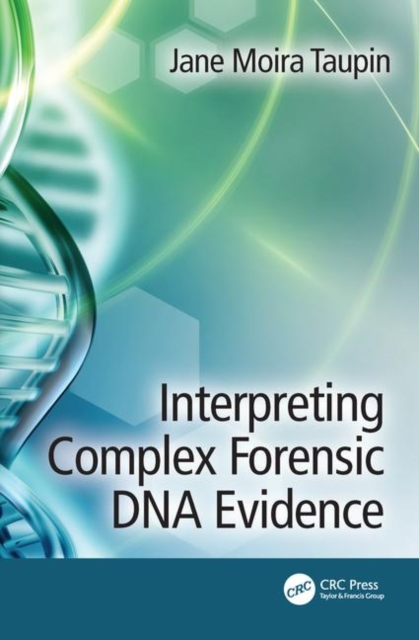 Interpreting Complex Forensic DNA Evidence, Hardback Book