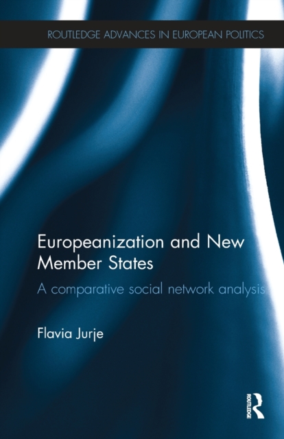 Europeanization and New Member States : A Comparative Social Network Analysis, Paperback / softback Book