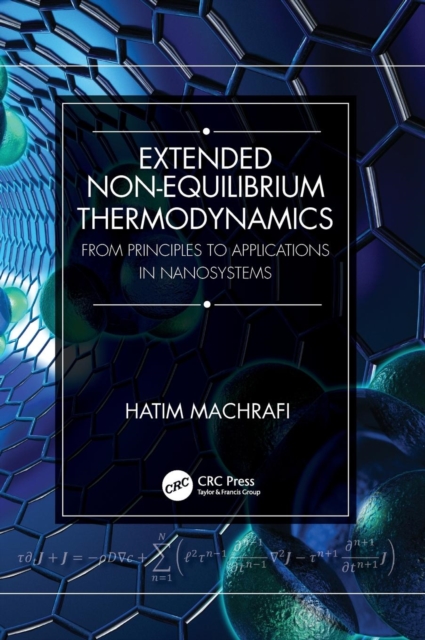 Extended Non-Equilibrium Thermodynamics : From Principles to Applications in Nanosystems, Hardback Book