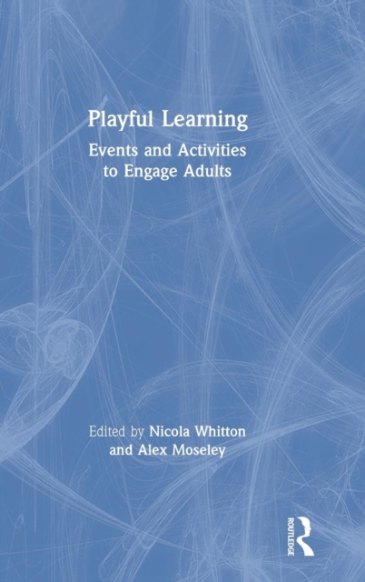 Playful Learning : Events and Activities to Engage Adults, Hardback Book