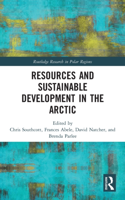 Resources and Sustainable Development in the Arctic, Hardback Book