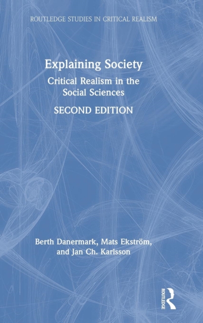 Explaining Society : Critical Realism in the Social Sciences, Hardback Book