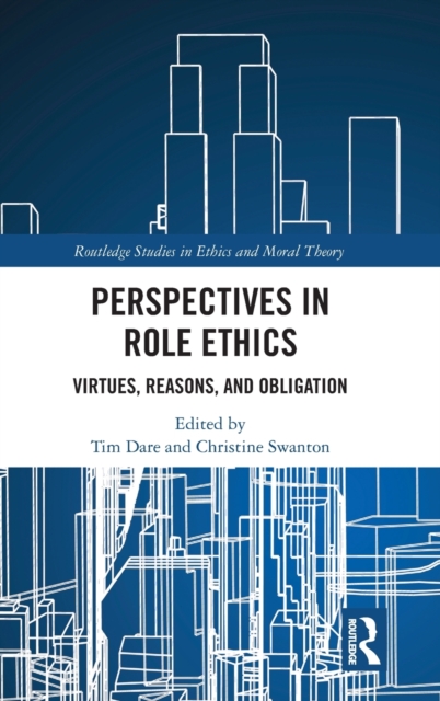 Perspectives in Role Ethics : Virtues, Reasons, and Obligation, Hardback Book