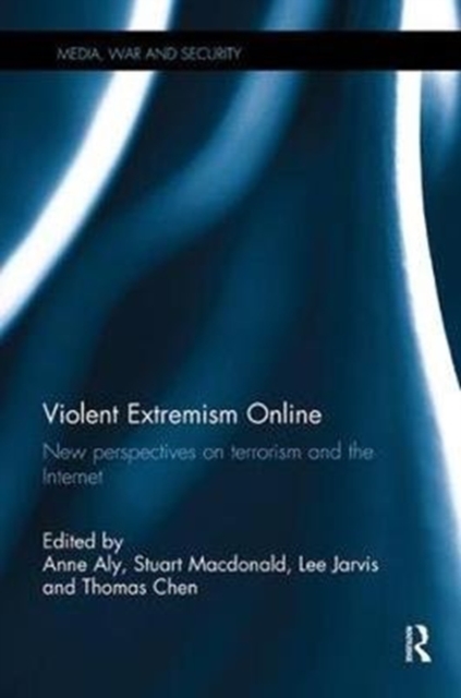 Violent Extremism Online : New Perspectives on Terrorism and the Internet, Paperback / softback Book