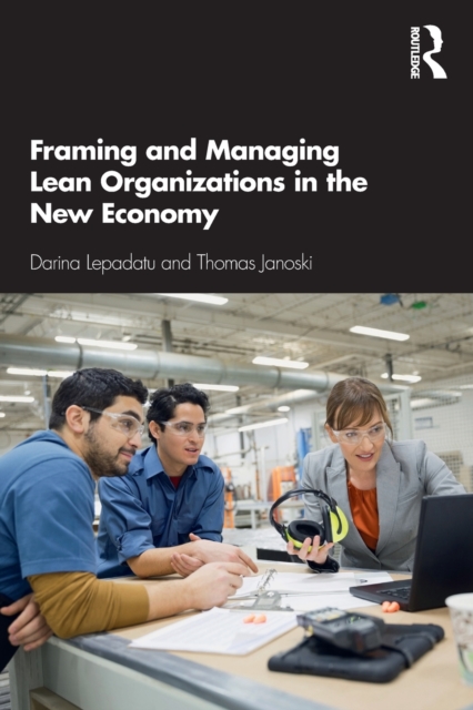 Framing and Managing Lean Organizations in the New Economy, Paperback / softback Book