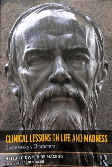 Clinical Lessons on Life and Madness : Dostoevsky's Characters, Paperback / softback Book