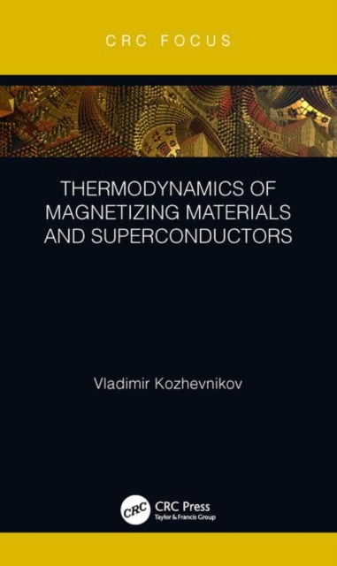Thermodynamics of Magnetizing Materials and Superconductors, Hardback Book
