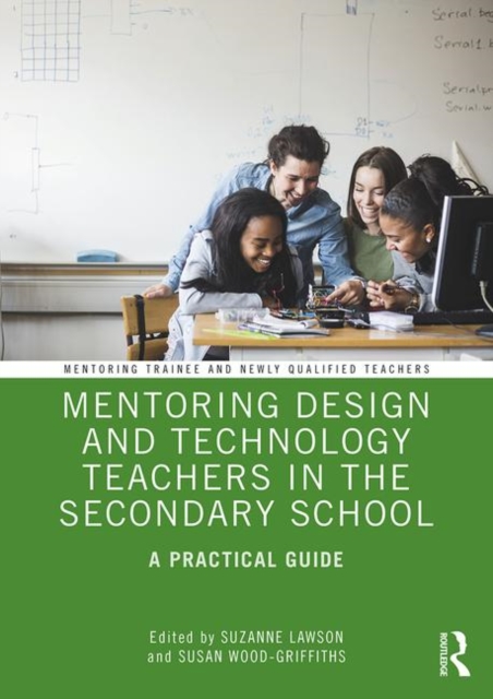 Mentoring Design and Technology Teachers in the Secondary School : A Practical Guide, Hardback Book