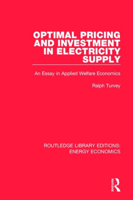 Optimal Pricing and Investment in Electricity Supply : An Esay in Applied Welfare Economics, Paperback / softback Book