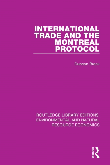 International Trade and the Montreal Protocol, Paperback / softback Book