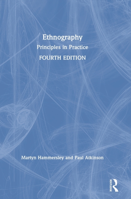 Ethnography : Principles in Practice, Hardback Book