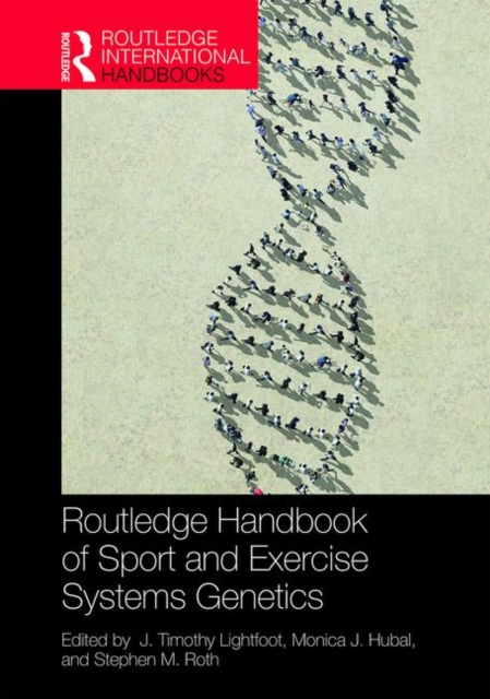 Routledge Handbook of Sport and Exercise Systems Genetics, Hardback Book
