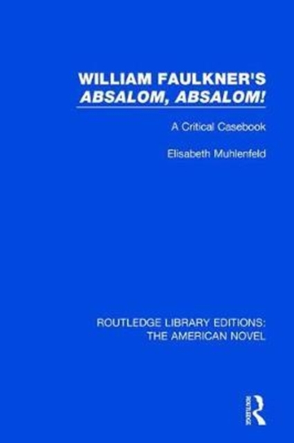 William Faulkner's 'Absalom, Absalom! : A Critical Casebook, Hardback Book