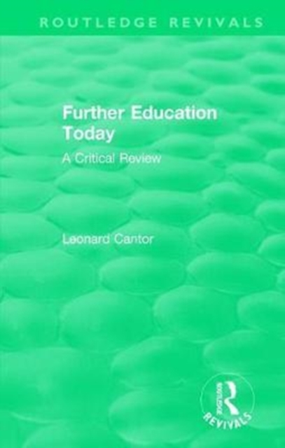Routledge Revivals: Further Education Today (1979) : A Critical Review, Hardback Book
