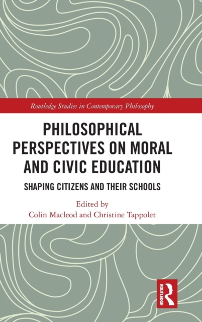 Philosophical Perspectives on Moral and Civic Education : Shaping Citizens and Their Schools, Hardback Book