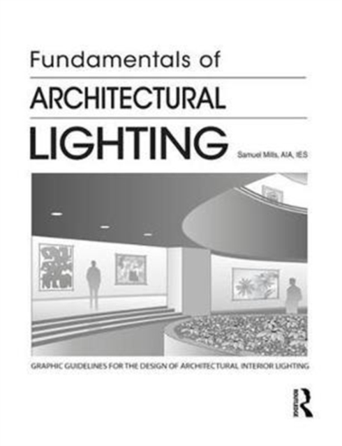 Fundamentals of Architectural Lighting, Hardback Book