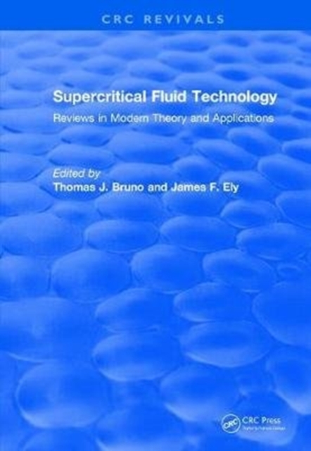 Supercritical Fluid Technology (1991) : Reviews in Modern Theory and Applications, Hardback Book