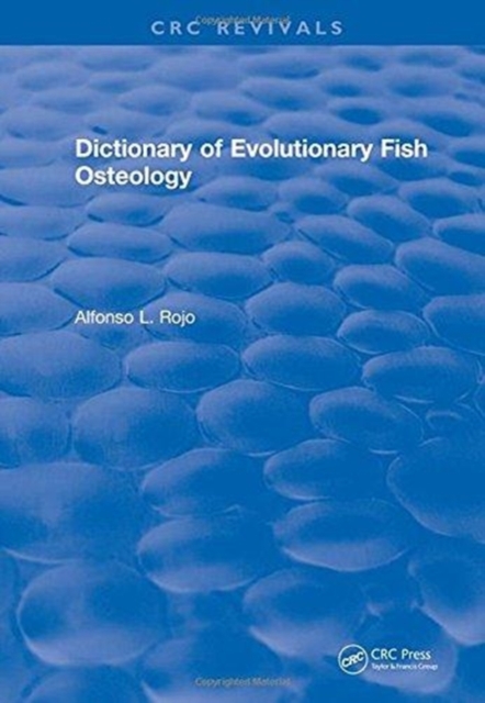 Dictionary of Evolutionary Fish Osteology, Hardback Book