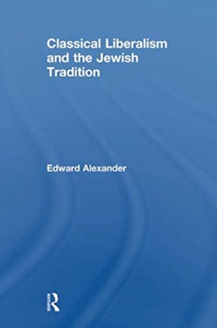Classical Liberalism and the Jewish Tradition, Paperback / softback Book