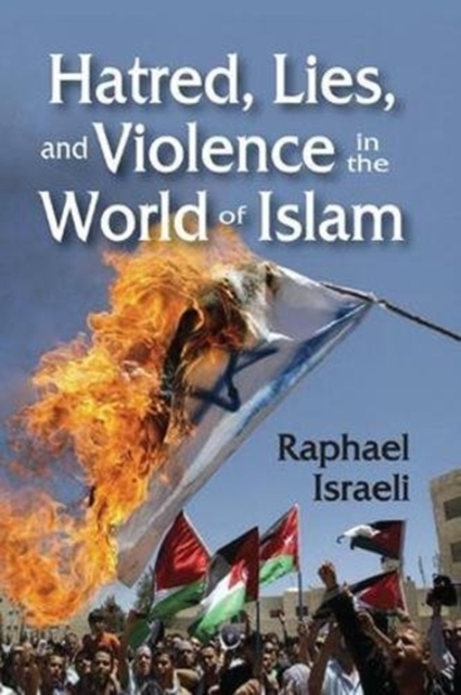 Hatred, Lies, and Violence in the World of Islam, Paperback / softback Book