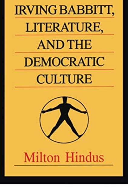 Irving Babbitt, Literature and the Democratic Culture, Paperback / softback Book