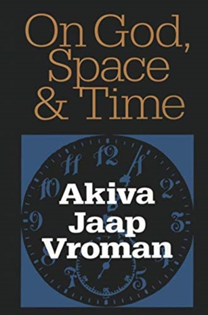 On God, Space, and Time, Paperback / softback Book