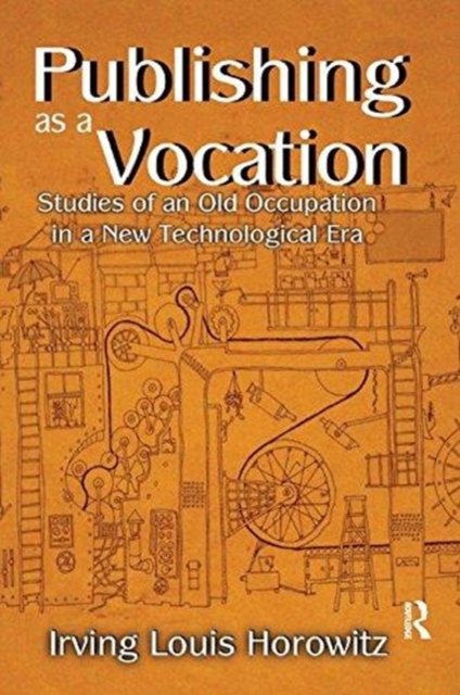 Publishing as a Vocation : Studies of an Old Occupation in a New Technological Era, Paperback / softback Book