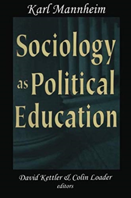 Sociology as Political Education : Karl Mannheim in the University, Paperback / softback Book