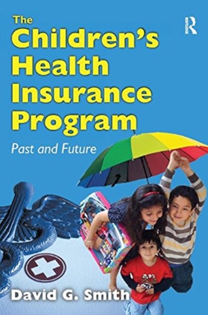 The Children's Health Insurance Program : Past and Future, Paperback / softback Book