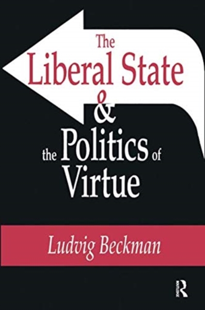 The Liberal State and the Politics of Virtue, Paperback / softback Book