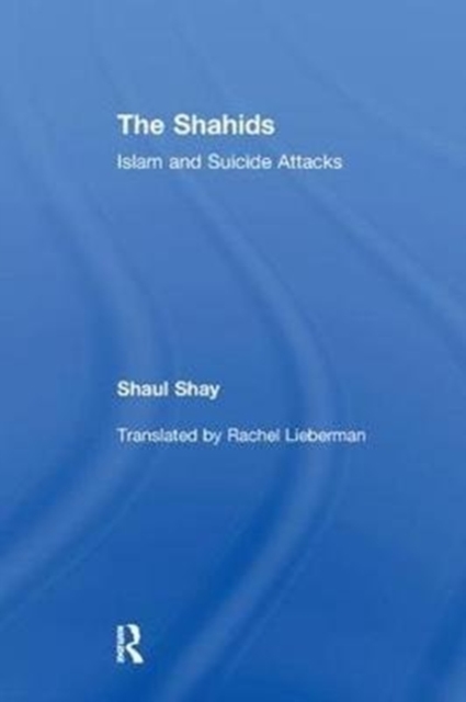 The Shahids : Islam and Suicide Attacks, Paperback / softback Book