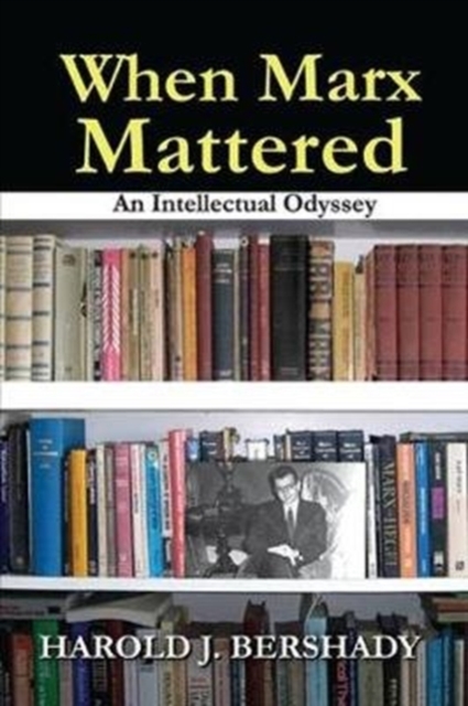 When Marx Mattered : An Intellectual Odyssey, Paperback / softback Book