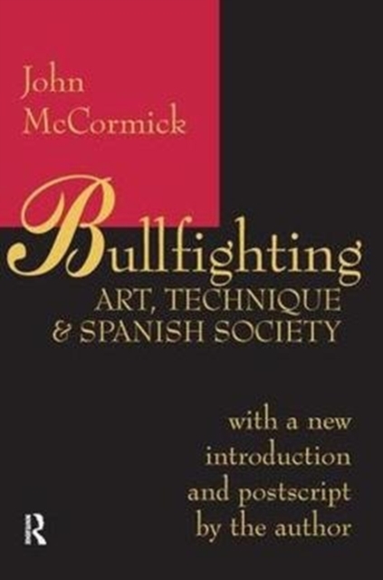 Bullfighting : Art, Technique and Spanish Society, Hardback Book