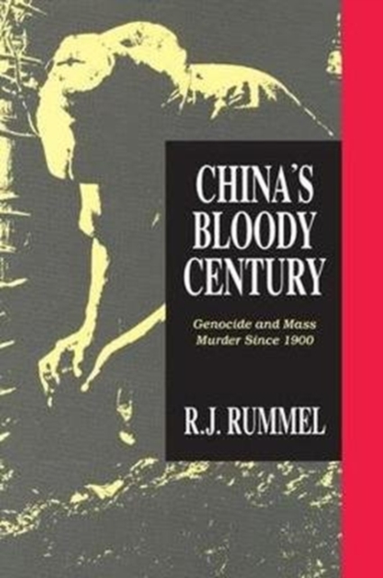 China's Bloody Century : Genocide and Mass Murder Since 1900, Hardback Book