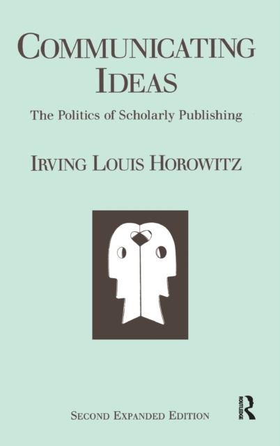 Communicating Ideas : The Politics of Scholarly Publishing, Hardback Book