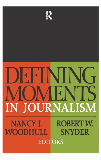 Defining Moments in Journalism, Hardback Book