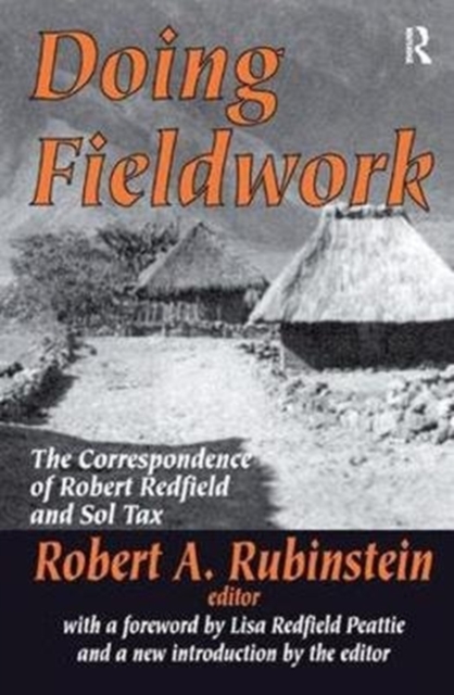 Doing Fieldwork : The Correspondence of Robert Redfield and Sol Tax, Hardback Book