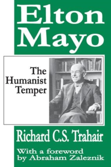 Elton Mayo : The Humanist Temper, Hardback Book