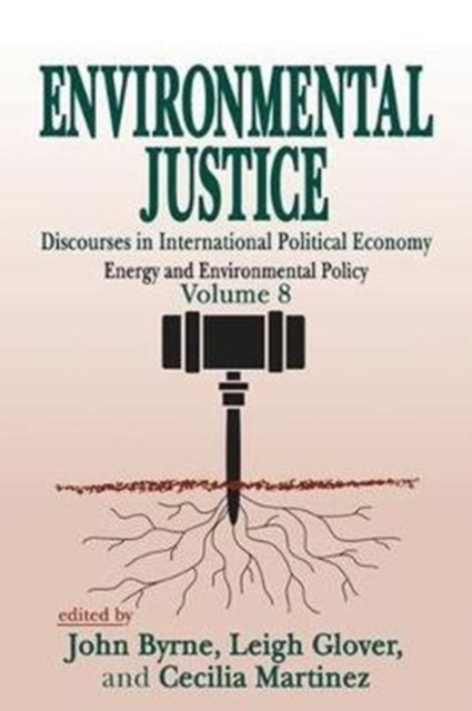 Environmental Justice : International Discourses in Political Economy, Hardback Book