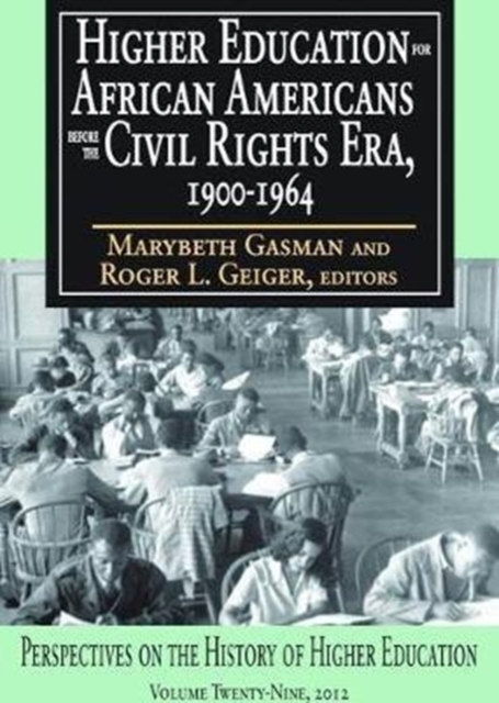 Higher Education for African Americans Before the Civil Rights Era, 1900-1964, Hardback Book