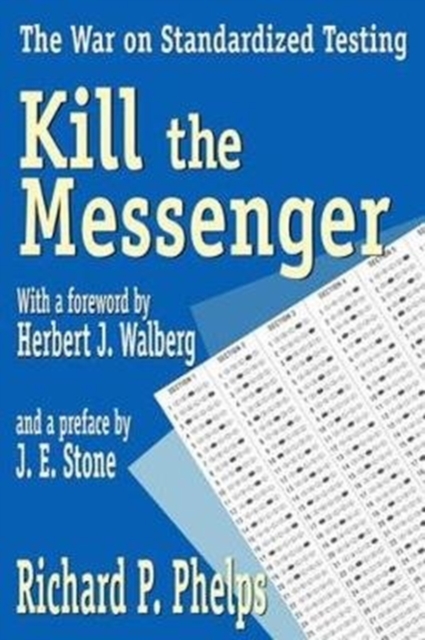 Kill the Messenger : The War on Standardized Testing, Hardback Book