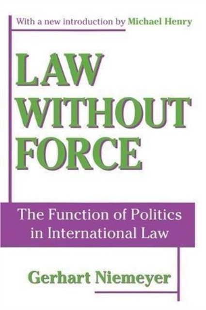 Law without Force : The Function of Politics in International Law, Hardback Book