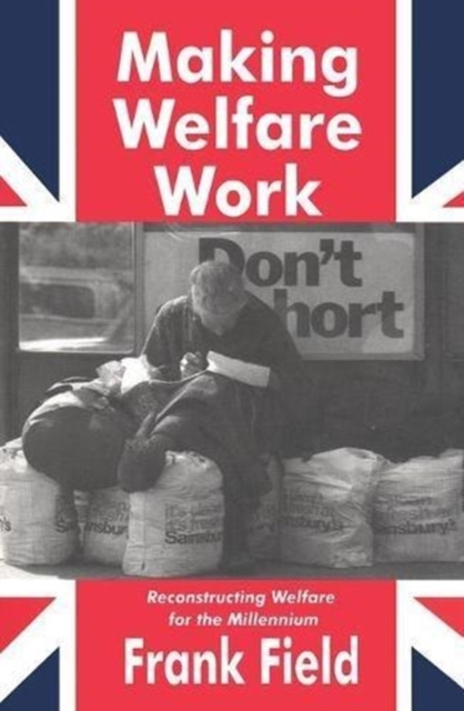 Making Welfare Work : Reconstructing Welfare for the Millennium, Hardback Book
