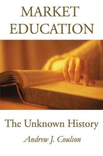 Market Education : The Unknown History, Hardback Book