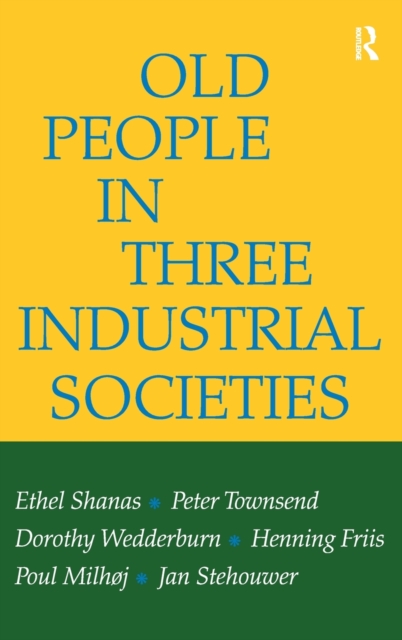 Old People in Three Industrial Societies, Hardback Book