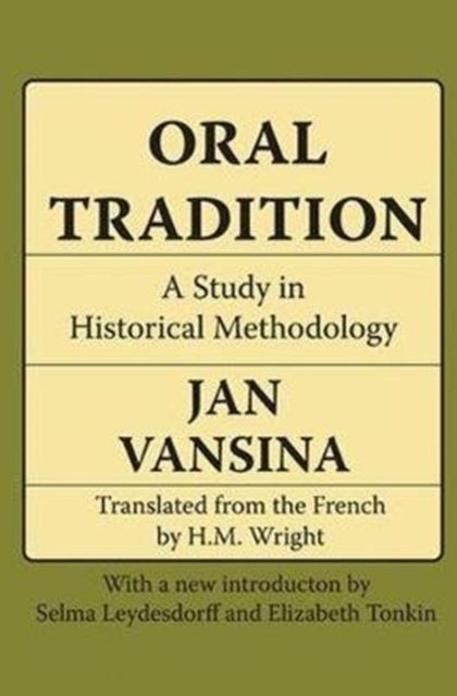 Oral Tradition : A Study in Historical Methodology, Hardback Book