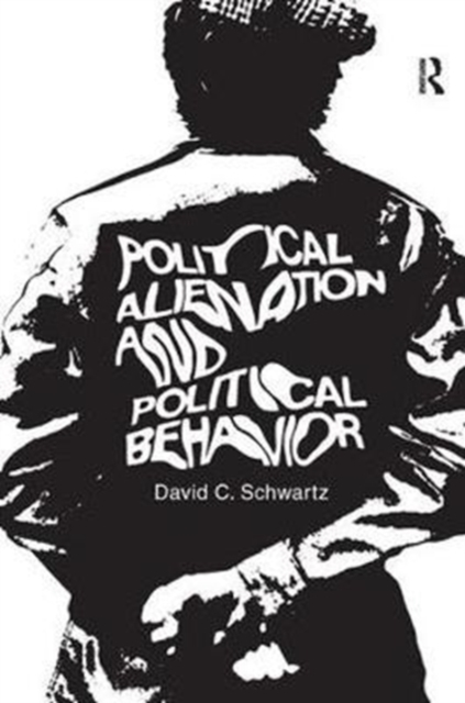 Political Alienation and Political Behavior, Hardback Book