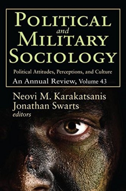 Political and Military Sociology : Volume 43, Political Attitudes, Perceptions, and Culture: An Annual Review, Hardback Book