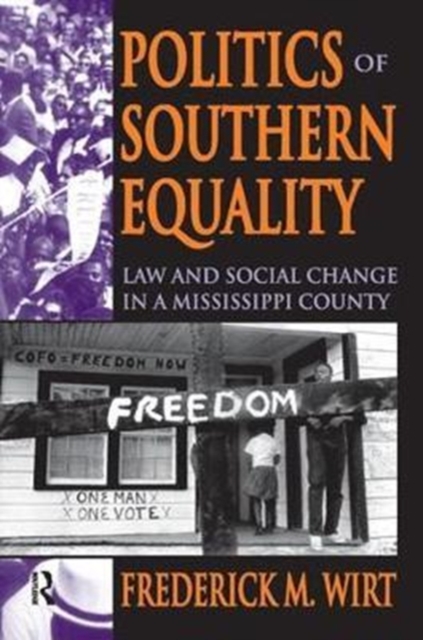Politics of Southern Equality : Law and Social Change in a Mississippi County, Hardback Book